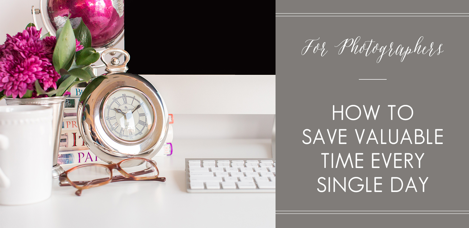 How to Save Valuable Time Every Single Day | Workflow Series for Photographers