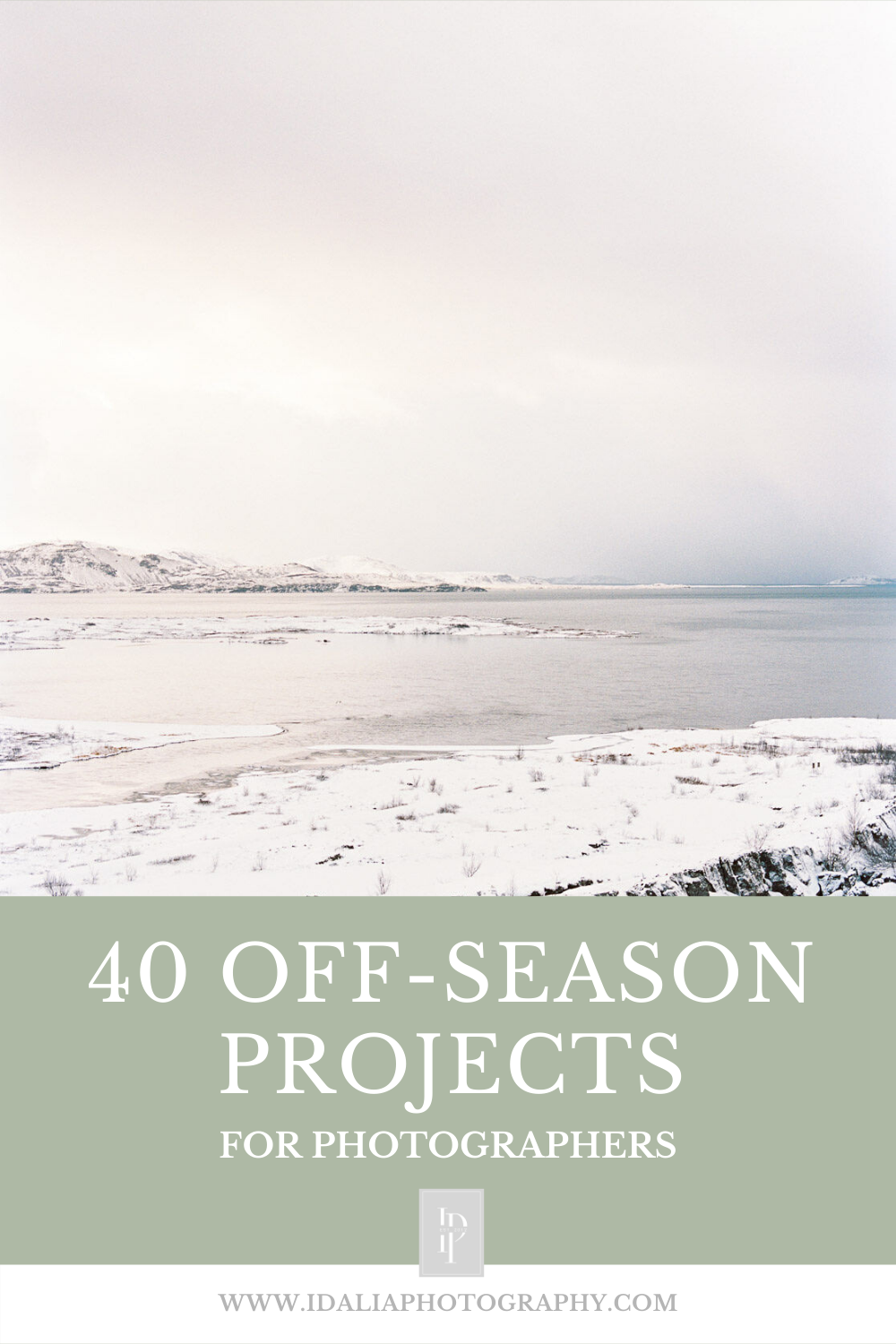 Off-Season Projects for Photographers | Idalia Photography