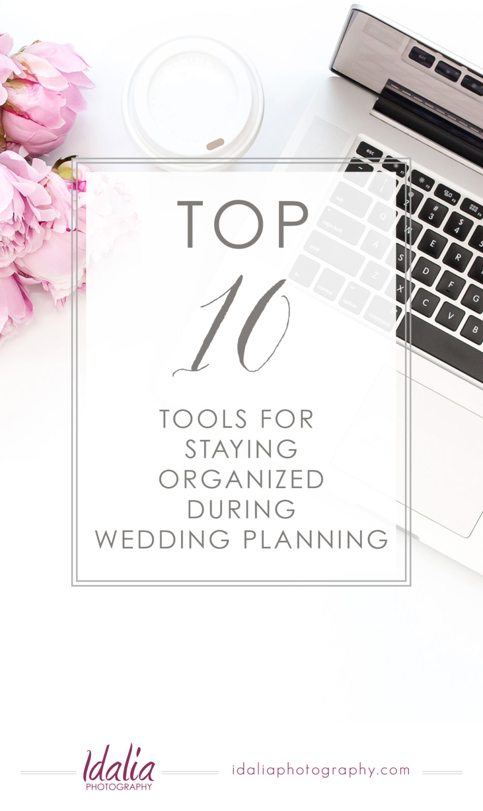 Top 10 Tools to Keep You Organized during Wedding Planning