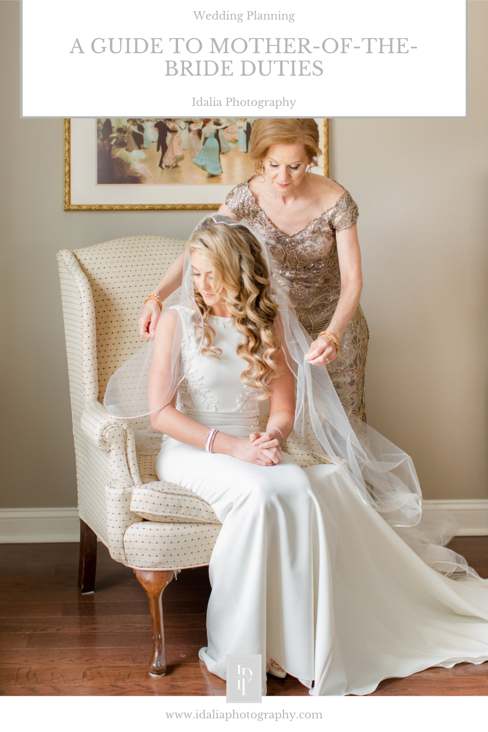 A Guide to Mother-of-The-Bride Duties by guest writer Mikayla St. Clair: tips for planning your wedding from Idalia Photography